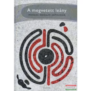 A megvetett leány - Mongol irodalomi antológia