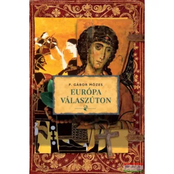 P. Gábor Mózes - Európa válaszúton
