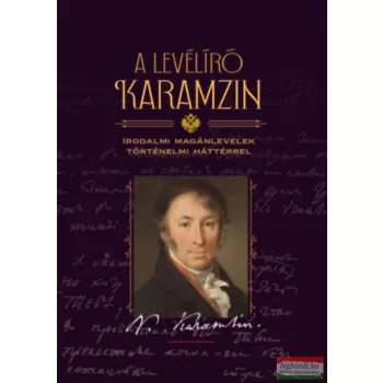   A levélíró Karamzin - Irodalmi levelezés történelmi háttérrel