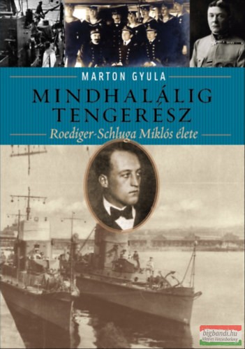 Marton Gyula - Mindhalálig tengerész - Roediger-Schluga Miklós élete