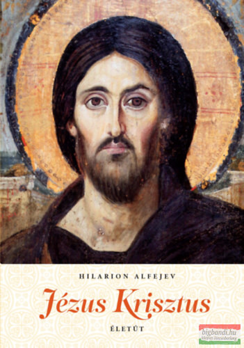 Hilarion Alfejev - Jézus Krisztus Életút