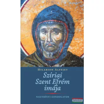   Hilarion Alfejev - Szíriai Szent Efrém imája - Nagyböjti gondolatok
