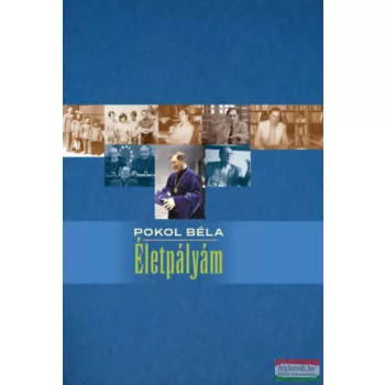 Pokol Béla - Életpályám