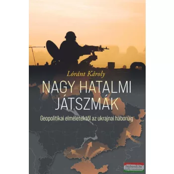 Lóránt Károly - Nagy hatalmi játszmák