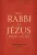 Jacob Neusner - Egy rabbi és Jézus beszélgetése