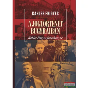 Kahler Frigyes - A jogtörténet bugyraiban