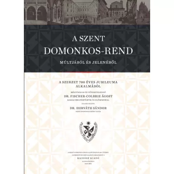 A Szent Domonkos rend múltjából és jelenéből