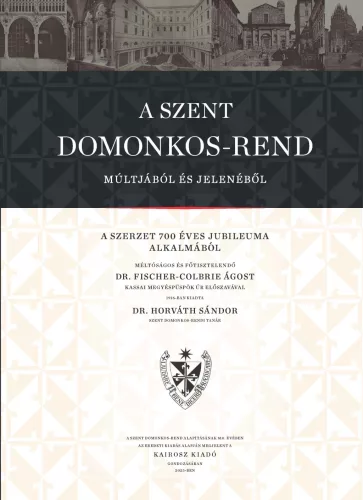 A Szent Domonkos rend múltjából és jelenéből