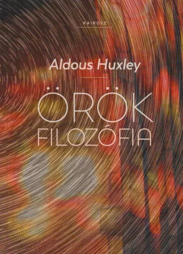 Aldous Huxley - Örök filozófia