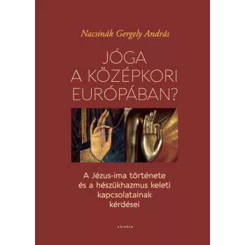 Nacsinák Gergely - Jóga a középkori Európában