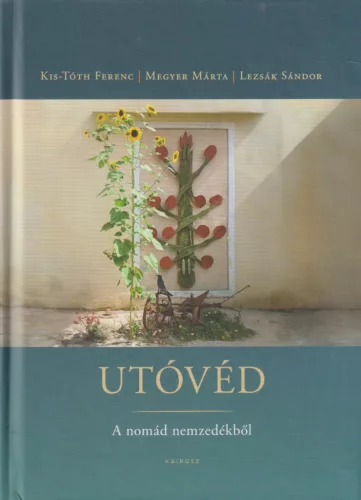 Kis-Tóth Ferenc, Megyer Márta, Lezsák Sándor - Utóvéd