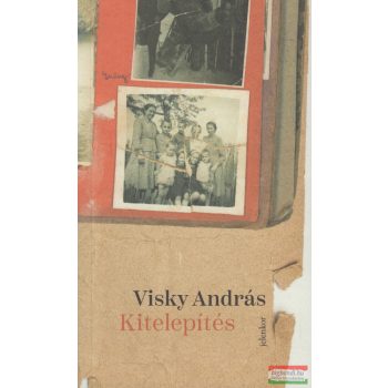 Visky András - Kitelepítés