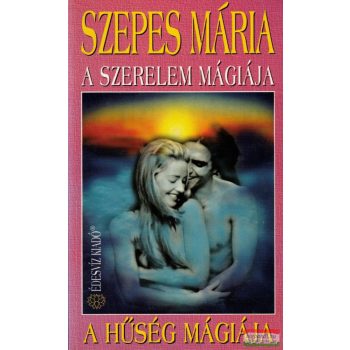 Szepes Mária - A szerelem mágiája / A hűség mágiája