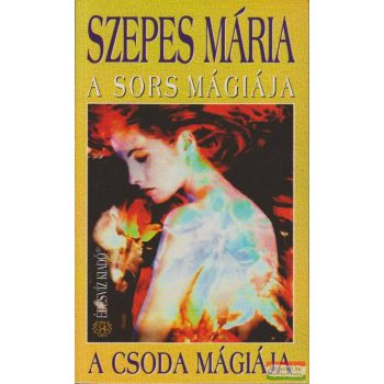 Szepes Mária - A sors mágiája / A csoda mágiája
