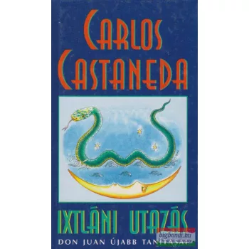 Carlos Castaneda - Ixtláni utazás