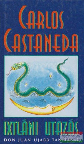 Carlos Castaneda - Ixtláni utazás