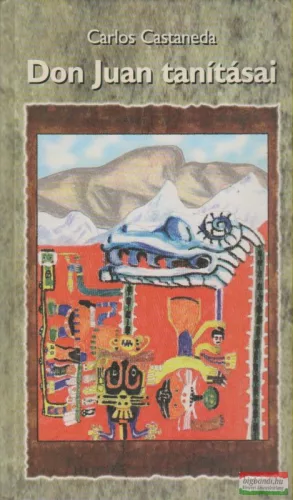 Carlos Castaneda - Don Juan tanításai