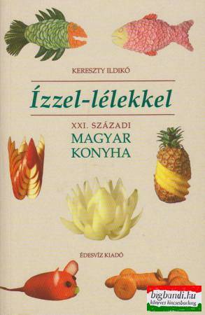 Kereszty Ildikó - Ízzel-lélekkel