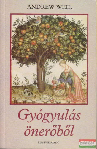 Andrew Weil - Gyógyulás önerőből
