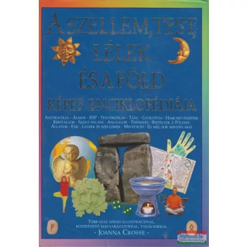   Joanna Crosse - A szellem, test, lélek és a Föld képes enciklopédiája