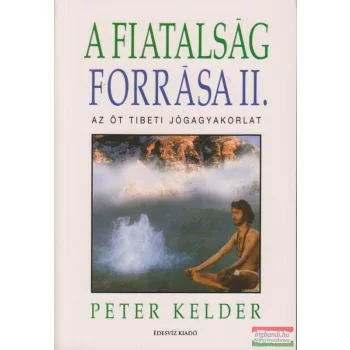 Peter Kelder - A fiatalság forrása II.