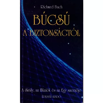Richard Bach - Búcsú a biztonságtól