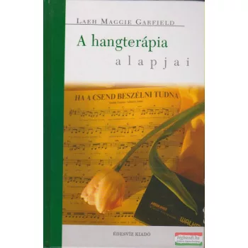 Laeh Maggie Garfield - A hangterápia alapjai