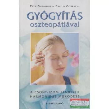 Peta Sneddon, Paolo Coseschi - Gyógyítás oszteopátiával
