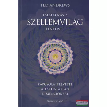 Ted Andrews - Találkozás a szellemvilág lényeivel