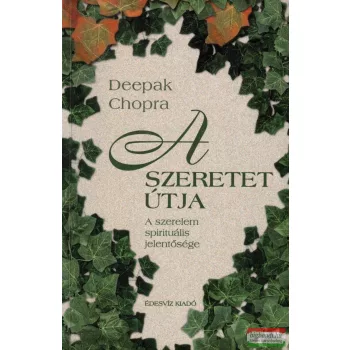 Deepak Chopra - A szeretet útja