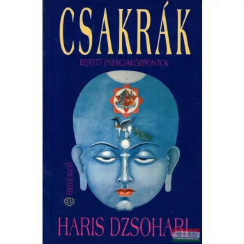 Haris Dzsohari - Csakrák - rejtett energiaközpontok 