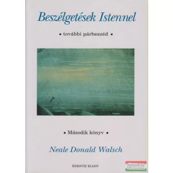   Neale Donald Walsch - Beszélgetések Istennel - második könyv
