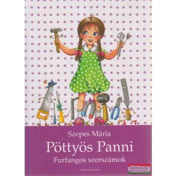 Szepes Mária - Pöttyös Panni - Furfangos szerszámok
