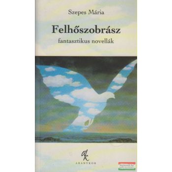 Szepes Mária - Felhőszobrász - fantasztikus novellák