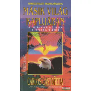 Carlos Castaneda - Másik világ kapujában