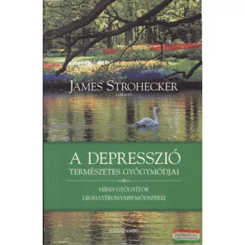   James Strohecker szerk. - A depresszió természetes gyógymódjai