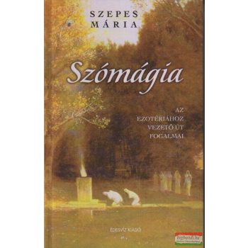 Szepes Mária - Szómágia