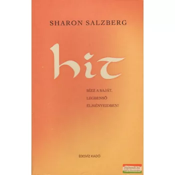   Sharon Salzberg - Hit - Bízz a saját, legbenső élményeidben!