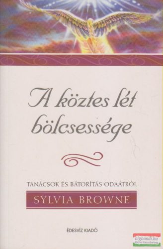 Sylvia Browne, Lindsay Harrison - A köztes lét bölcsessége