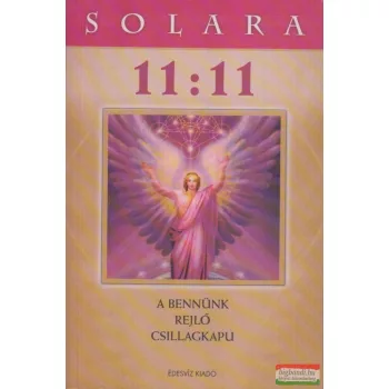 Solara - 11:11 - A bennünk rejlő csillagkapu