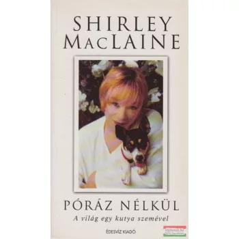   Shirley MacLaine - Póráz nélkül - A világ egy kutya szemével