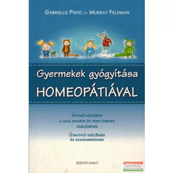   Murray Feldman, Gabrielle Pinto - Gyermekek gyógyítása homeopátiával