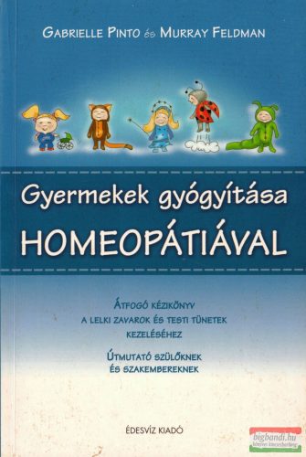 Murray Feldman, Gabrielle Pinto - Gyermekek gyógyítása homeopátiával