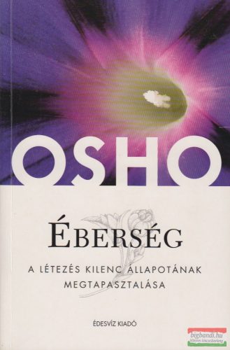 Osho - Éberség - A létezés kilenc állapotának megtapasztalása