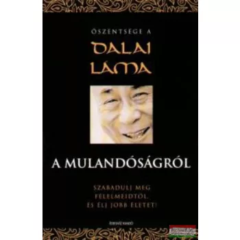 Őszentsége a Dalai Láma - A múlandóságról