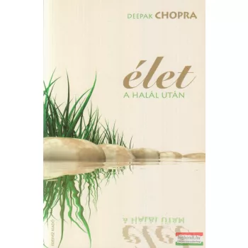 Deepak Chopra - Élet a halál után