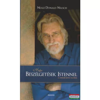   Neale Donald Walsch - A teljes beszélgetések Istennel - Az első három kötet egyben