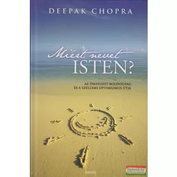 Deepak Chopra - Miért nevet Isten?