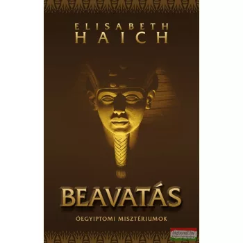 Elisabeth Haich - Beavatás - Óegyiptomi misztériumok
