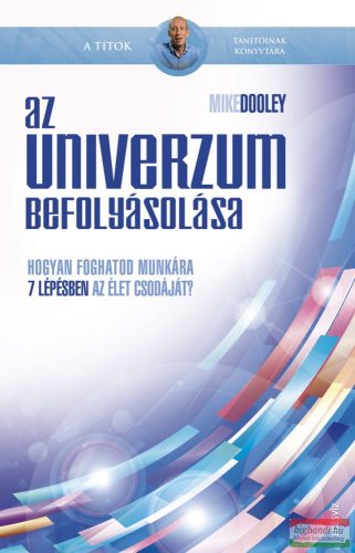 Mike Dooley - Az univerzum befolyásolása